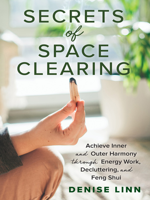 Title details for Secrets of Space Clearing by Denise Linn - Wait list